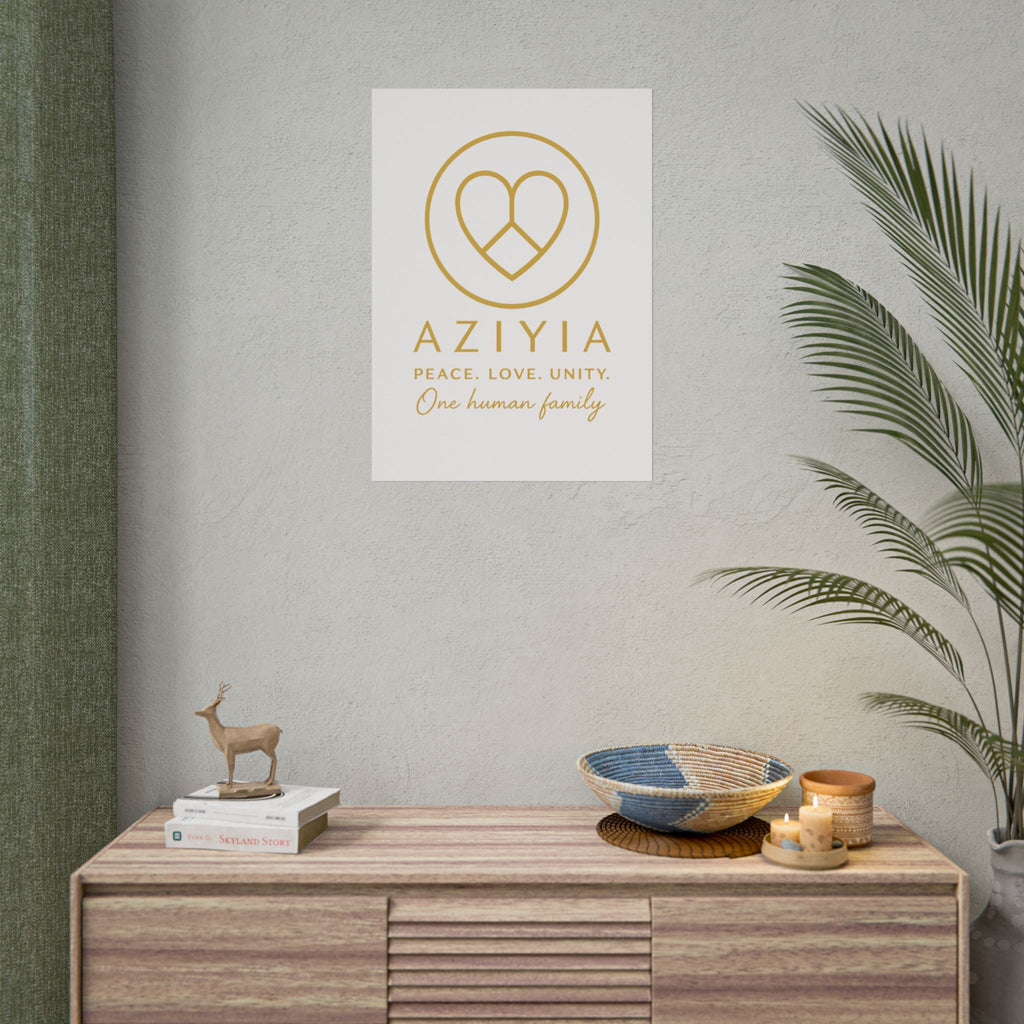 AZIYIA Signature Poster | Peace. Love. Unity. One Human Family. Wall Art