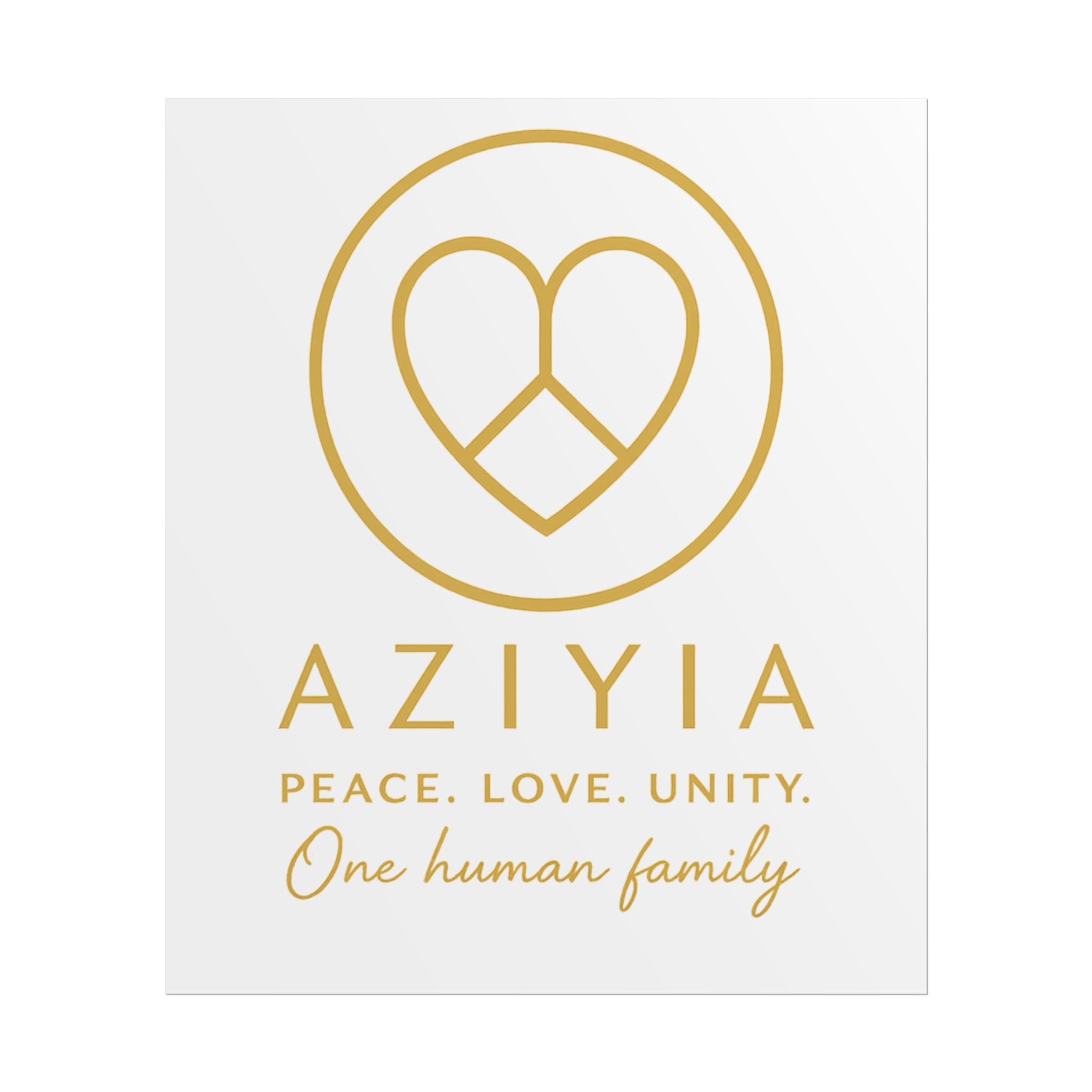 AZIYIA Signature Poster | Peace. Love. Unity. One Human Family. Wall Art