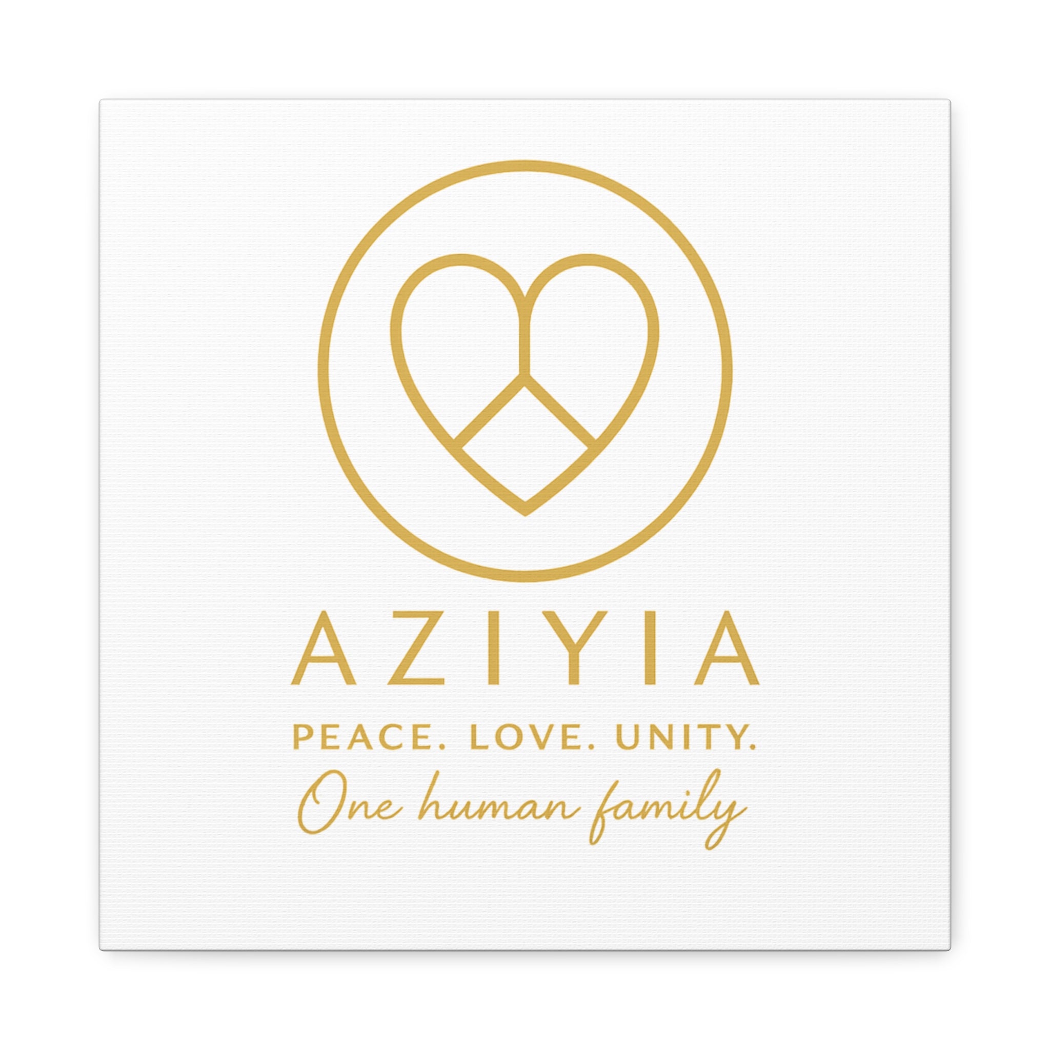 AZIYIA Signature Canvas | Peace. Love. Unity. One Human Family. Wall Art