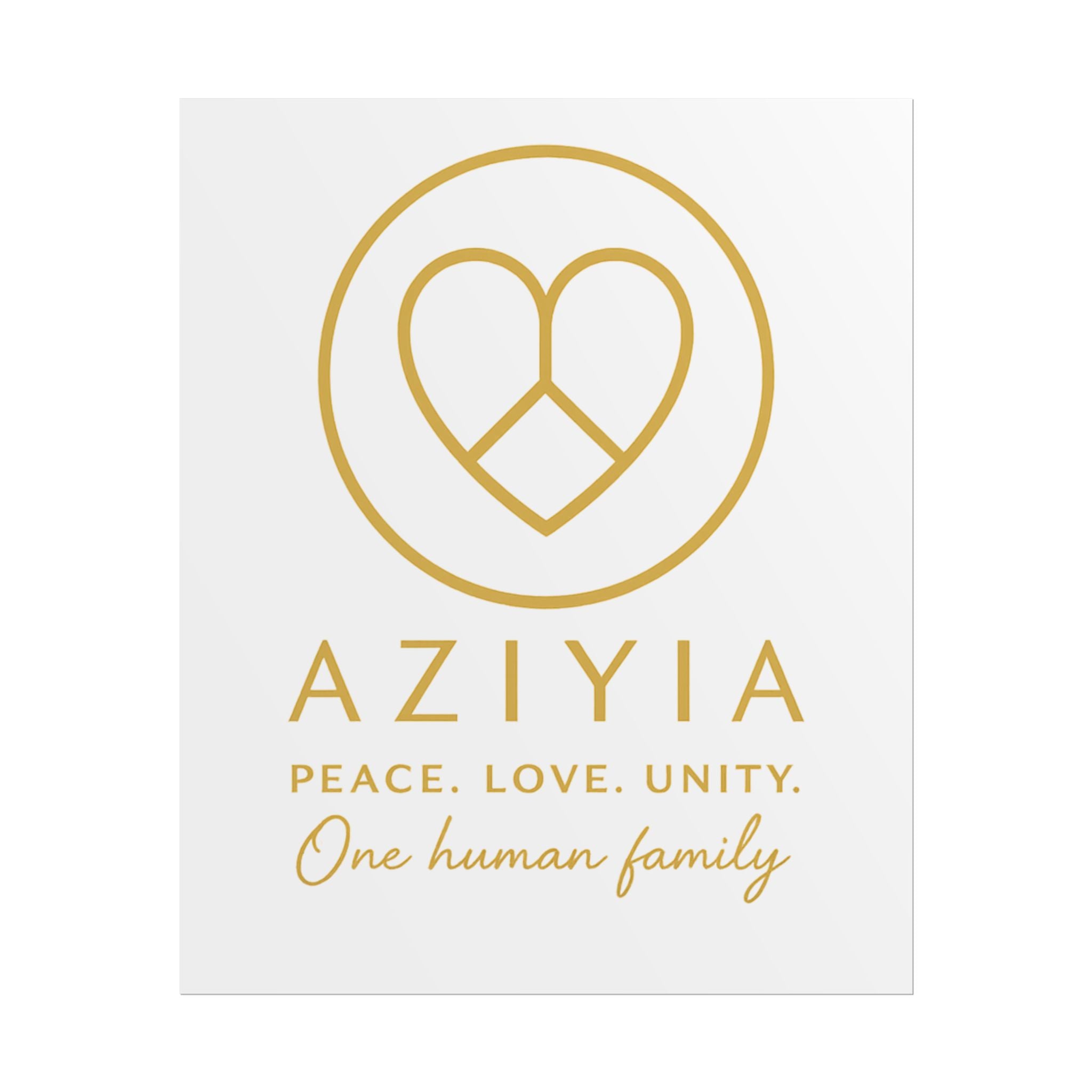 AZIYIA Signature Poster | Peace. Love. Unity. One Human Family. Wall Art