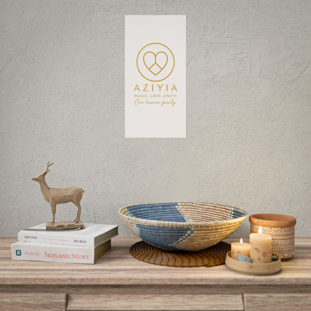 AZIYIA Signature Poster | Peace. Love. Unity. One Human Family. Wall Art