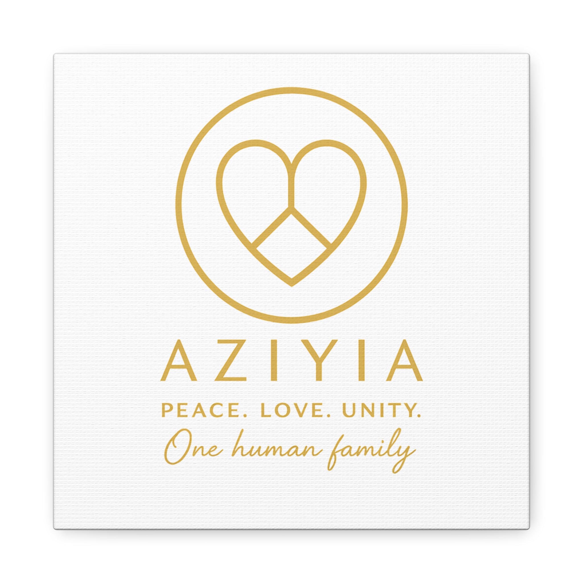 AZIYIA Signature Canvas | Peace. Love. Unity. One Human Family. Wall Art